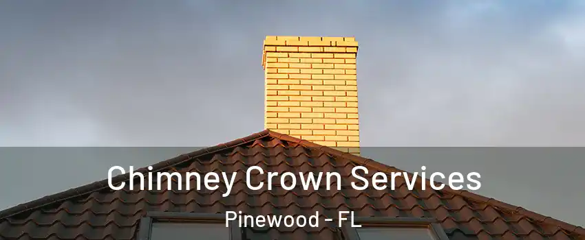 Chimney Crown Services Pinewood - FL