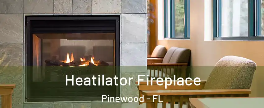  Heatilator Fireplace Pinewood - FL
